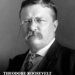 Theodore Roosevelt